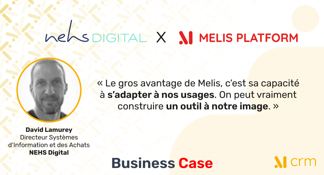 Business Case : NEHS Digital : une migration CRM stratégique et réussie avec Melis Platform